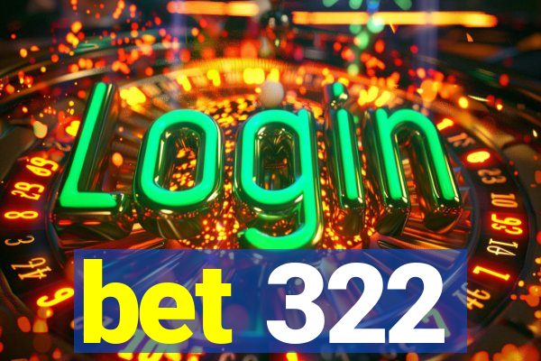 bet 322